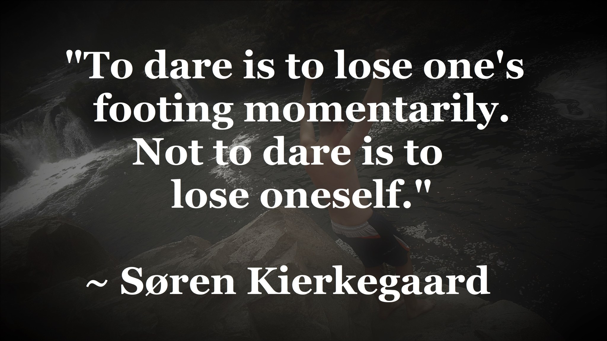 000 Soren Kierkegaard - not to dare is to lose oneself